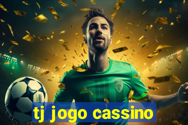 tj jogo cassino